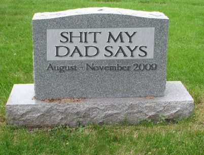 shit_my_dad_says_headstone.jpg